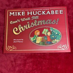 “Can’t Wait Till Christmas!”  book by Mike Huckabee, 2010